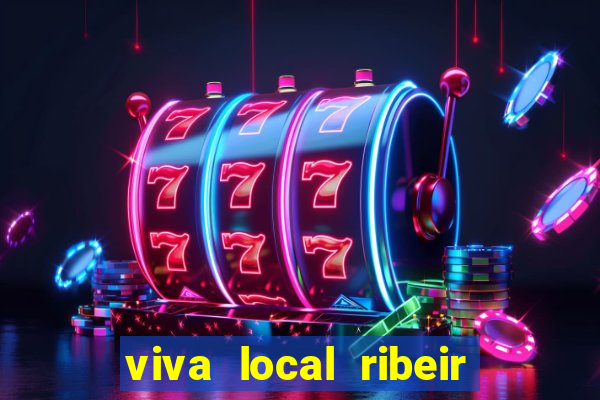 viva local ribeir o preto